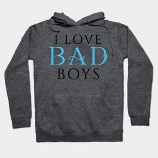 I Love BAD Boys White Hoodie